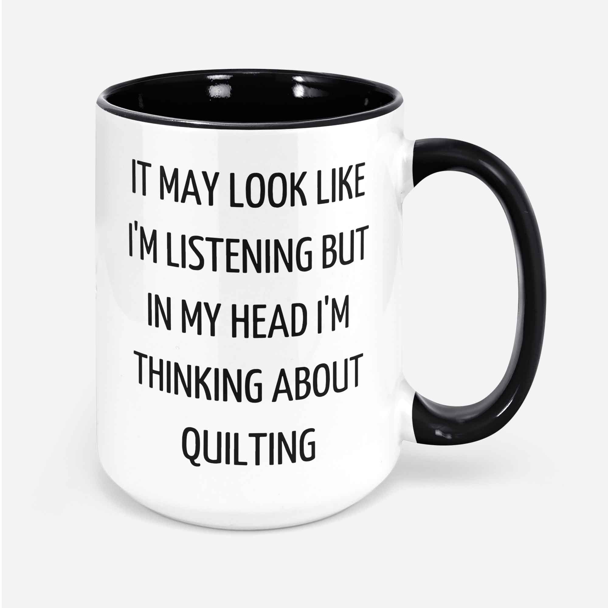 Coffee Mugs About Quilting Quilters Gift Mug Sewist Gift Quilters Coffee Mug Sewing Gift Sewing Mug Funny Sewing Mug