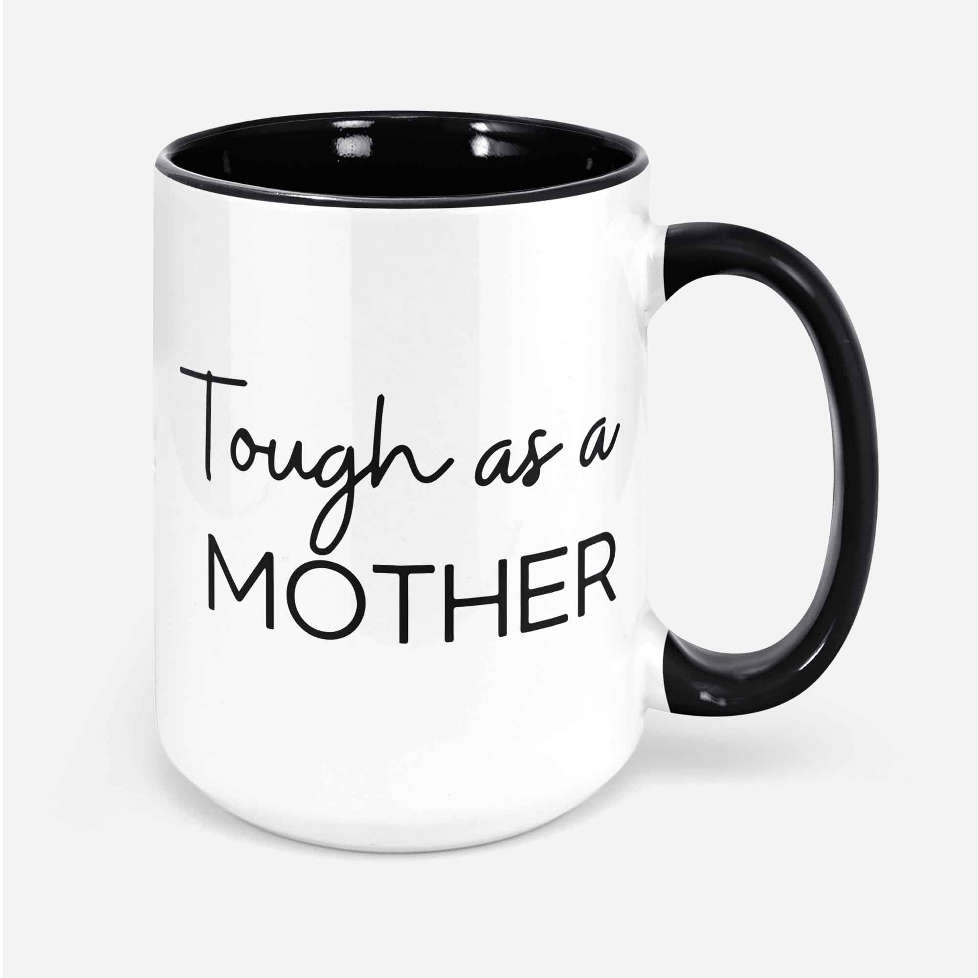 Tough As A Mother Mug Strong Mom Gift Mother Nature Save The Planet Cute