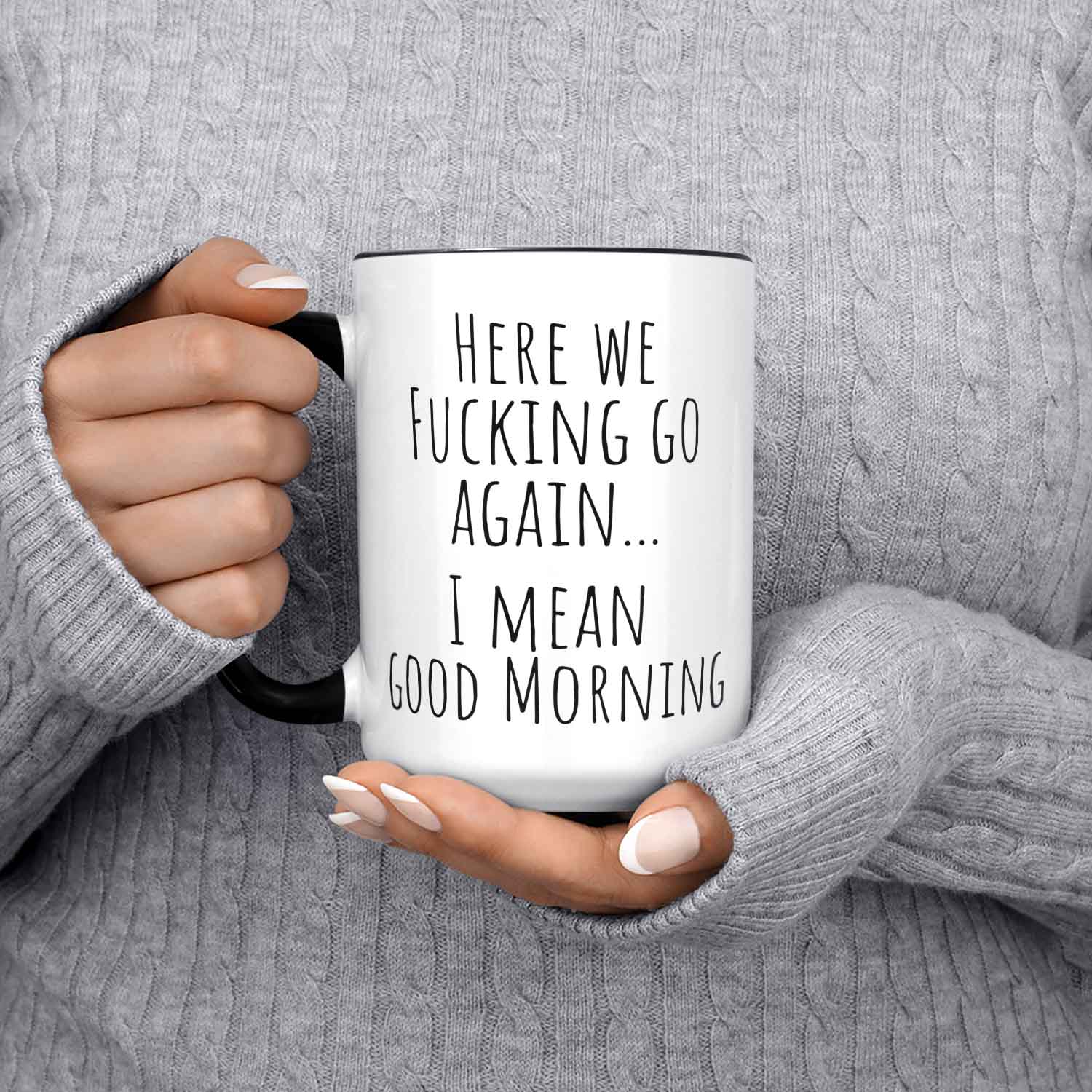 Here We F@cking Go Again I Mean Good Morning Gag Gifts Funny Mugs Coworker Gift Sarcastic Gift Mom Mug Rude Mug Funny Sayings Mug