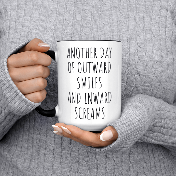 Smiling On The Outside Coffee Mug Funny Coffee Mug Inside Screaming Sarcastic Mug