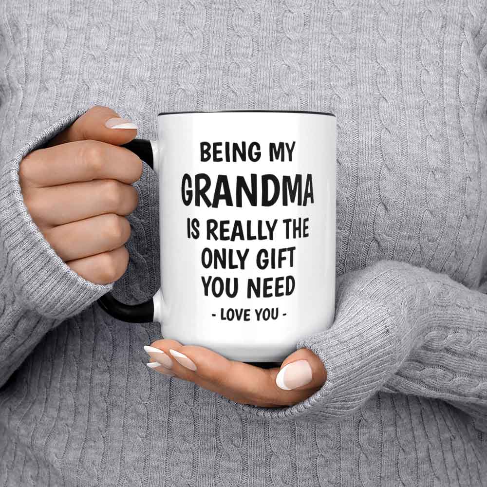 Being My Grandma Is Really The Only Gift You Need Mug Grandma Gifts Funny