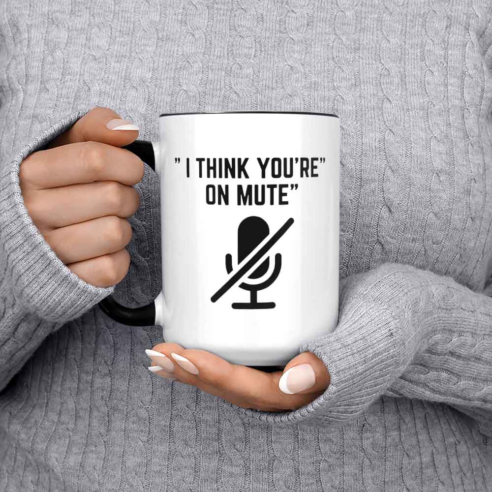 I Think You’re On Mute White Ceramic Coffee Mug Perfect Graduation Gift For Son