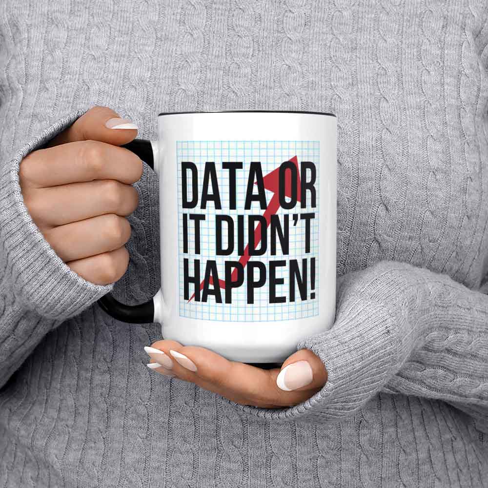 Data Or It Didn't Happen! Funny Data Scientist Mug 11oz 330ml