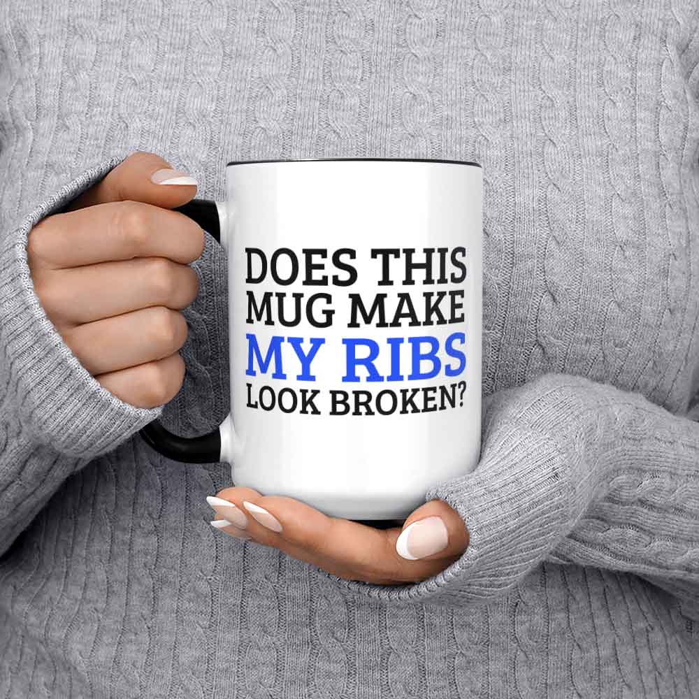 Does This Mug Make My Ribs Look Broken? Funny Broken Ribs Mug 11oz 330ml