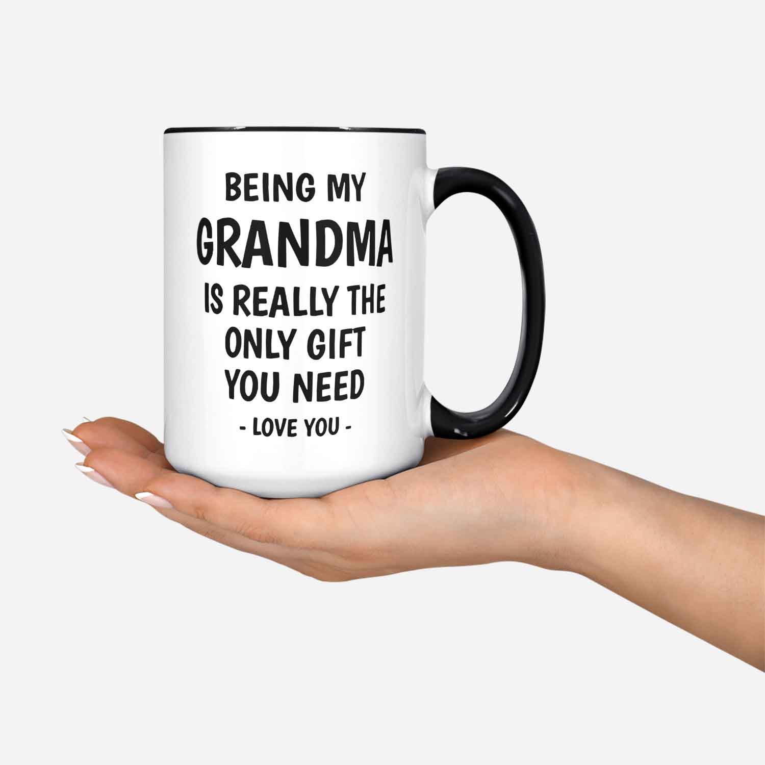 Being My Grandma Is Really The Only Gift You Need Mug Grandma Gifts Funny