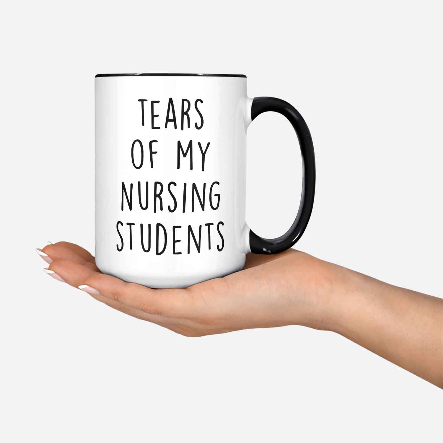 Tears Of My Nursing Students Mug Nursing Instructor Mug Graduation Gift Nursing Students Cup Funny Coffee Mug