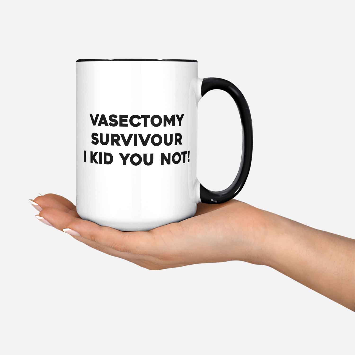 Vasectomy Survivor I Kid You Not! Funny Vasectomies Mug 11oz 330ml