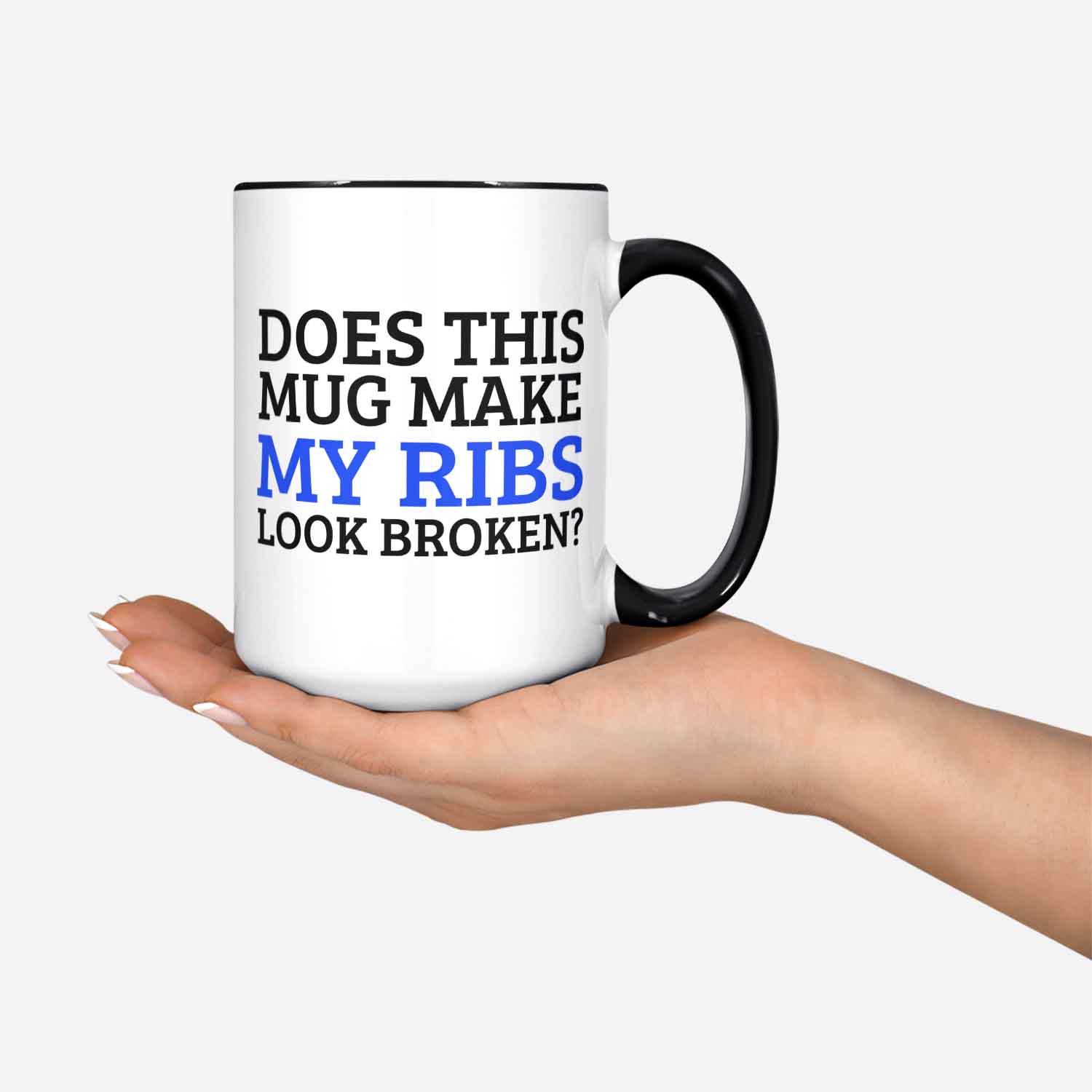 Does This Mug Make My Ribs Look Broken? Funny Broken Ribs Mug 11oz 330ml