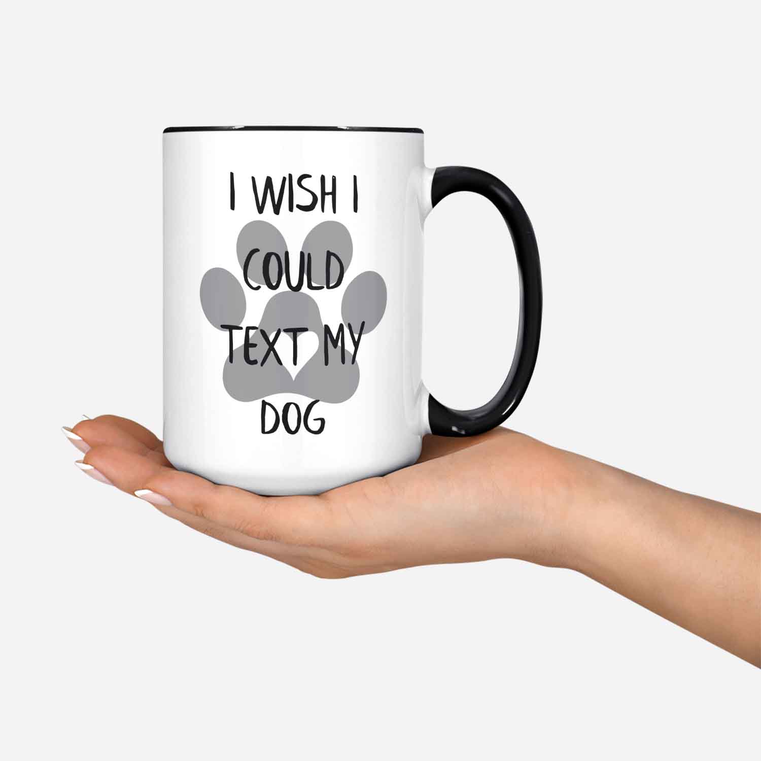 I Wish I Could Text My Dog Mug Dog Lover Mug Dog Mom Mug Dog Dad Mug Gifts For Dog Lovers Dog Mug Dog Lover Coffee Mug