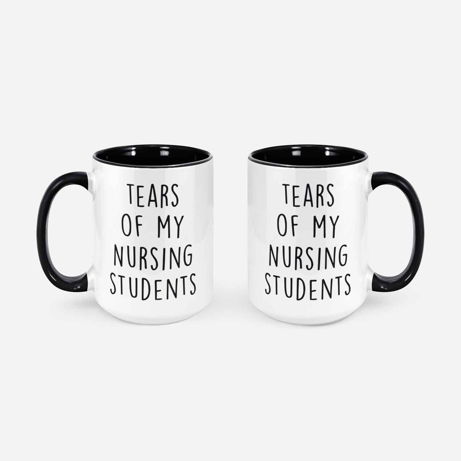 Tears Of My Nursing Students Mug Nursing Instructor Mug Graduation Gift Nursing Students Cup Funny Coffee Mug