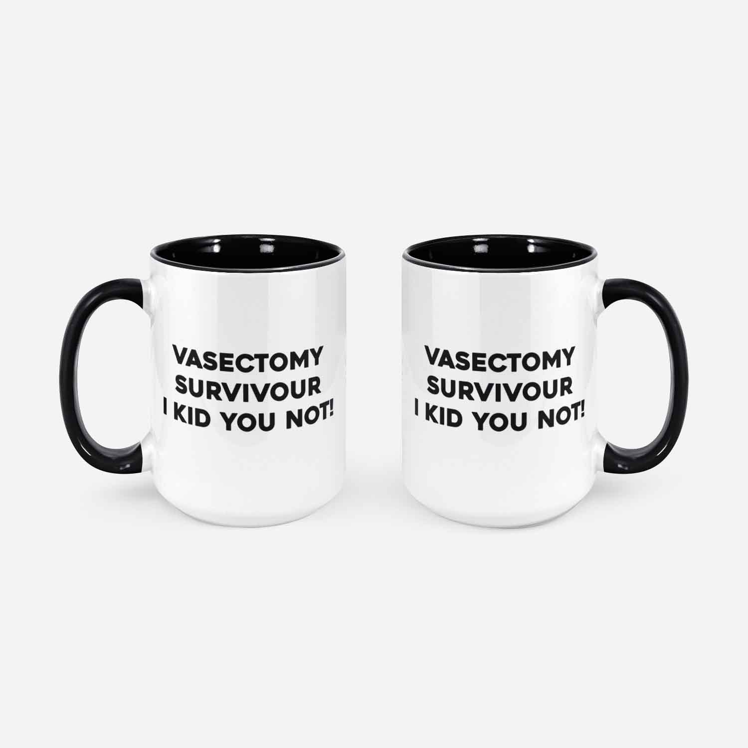 Vasectomy Survivor I Kid You Not! Funny Vasectomies Mug 11oz 330ml