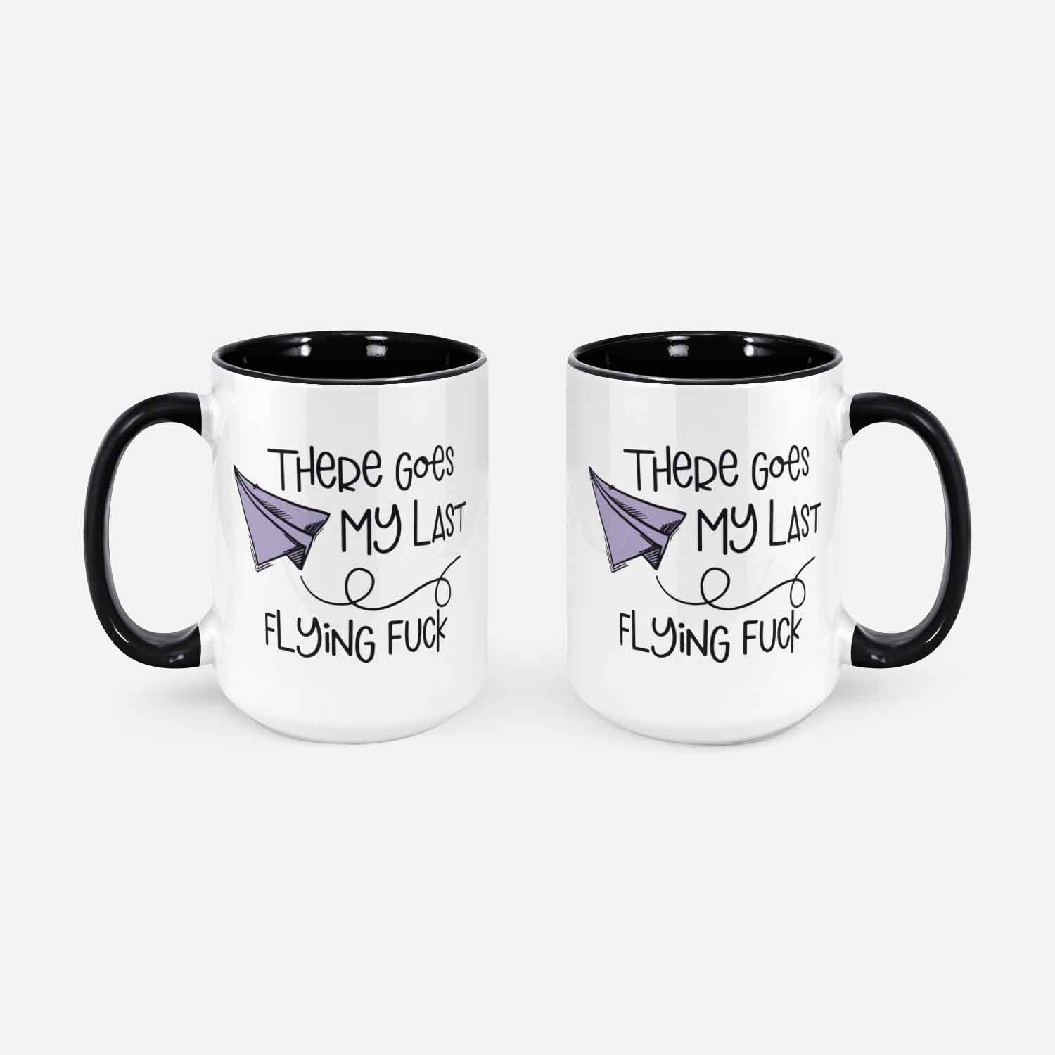 There Goes My Last Flying F@ck Coffee Mug Gift Idea For Coffee Addicts