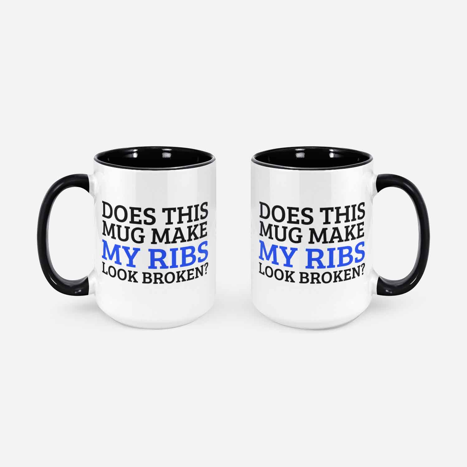 Does This Mug Make My Ribs Look Broken? Funny Broken Ribs Mug 11oz 330ml