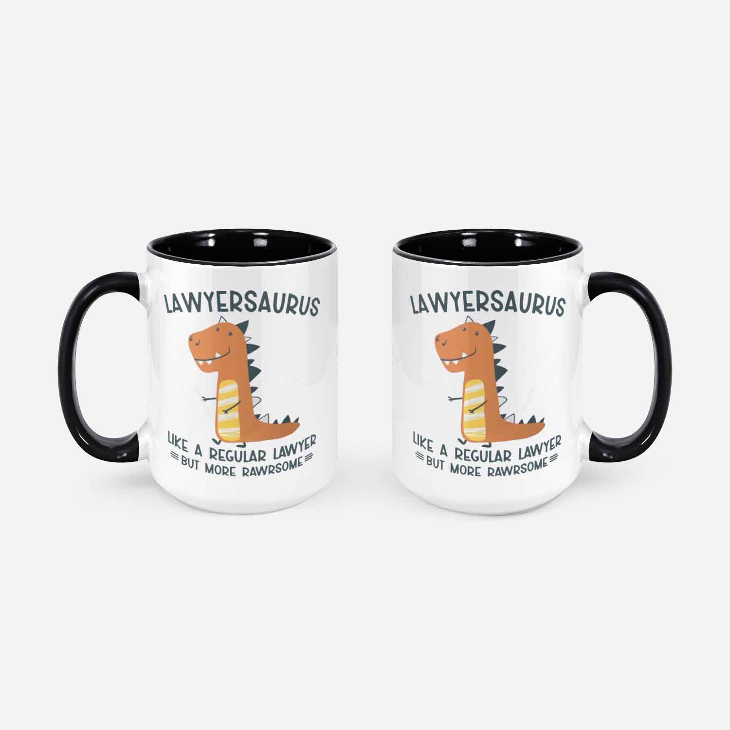 Funny Lawyer Mug Attorney Gifts Lawyer Coffee Cup Lawyersaurus Like A Regular Lawyer But More Rawrsome Lawyer Dinosaur Attorney Mug