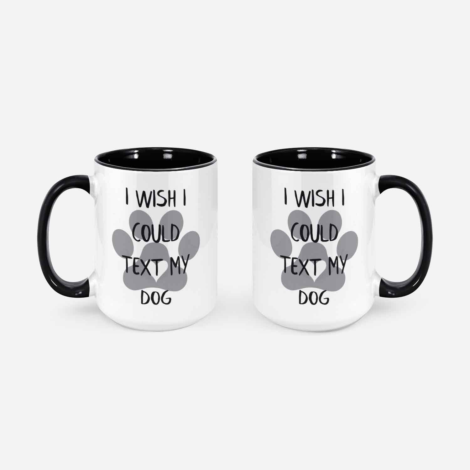 I Wish I Could Text My Dog Mug Dog Lover Mug Dog Mom Mug Dog Dad Mug Gifts For Dog Lovers Dog Mug Dog Lover Coffee Mug