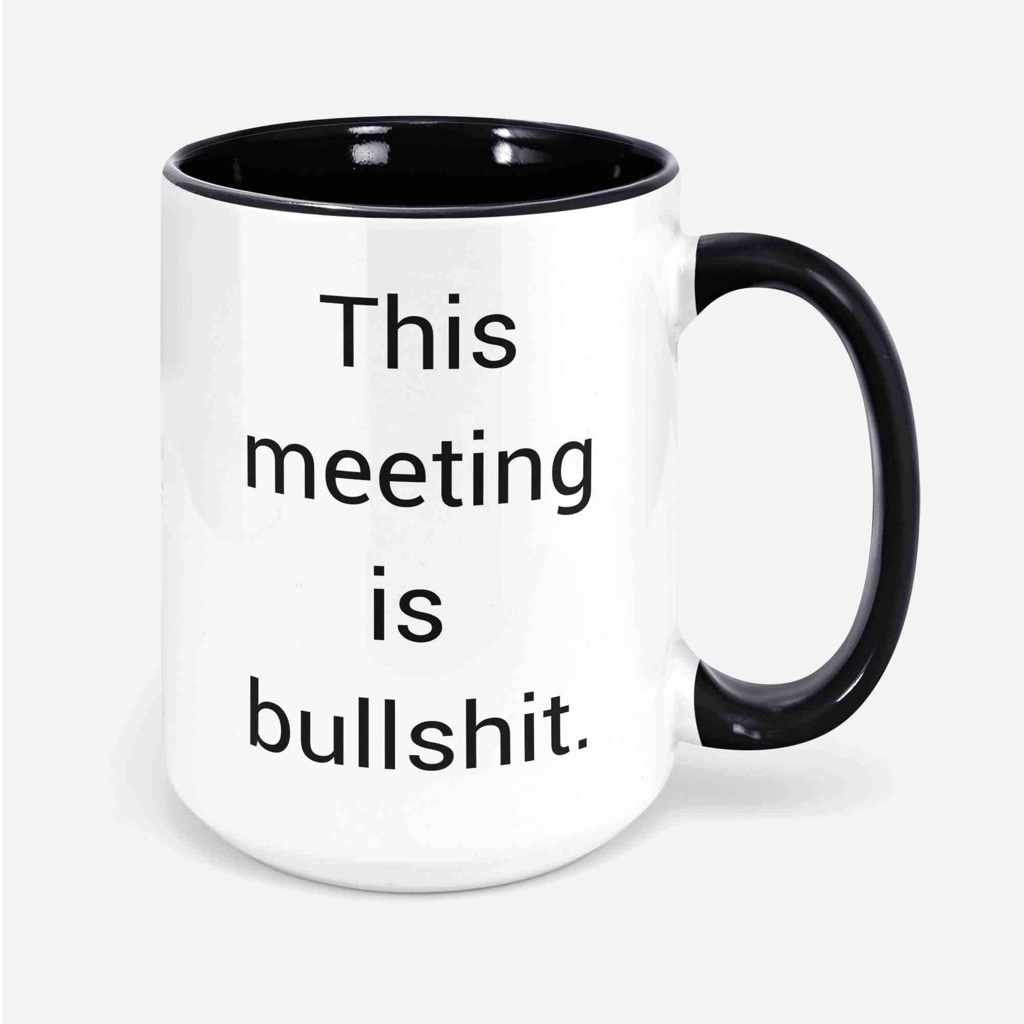 This Meeting Is Bullshit Mug Funny Work Coffee Mug Coworker Christmas Gift Colleague Tea Mug Group Gift Ideas Funny Meeting Tea Mug