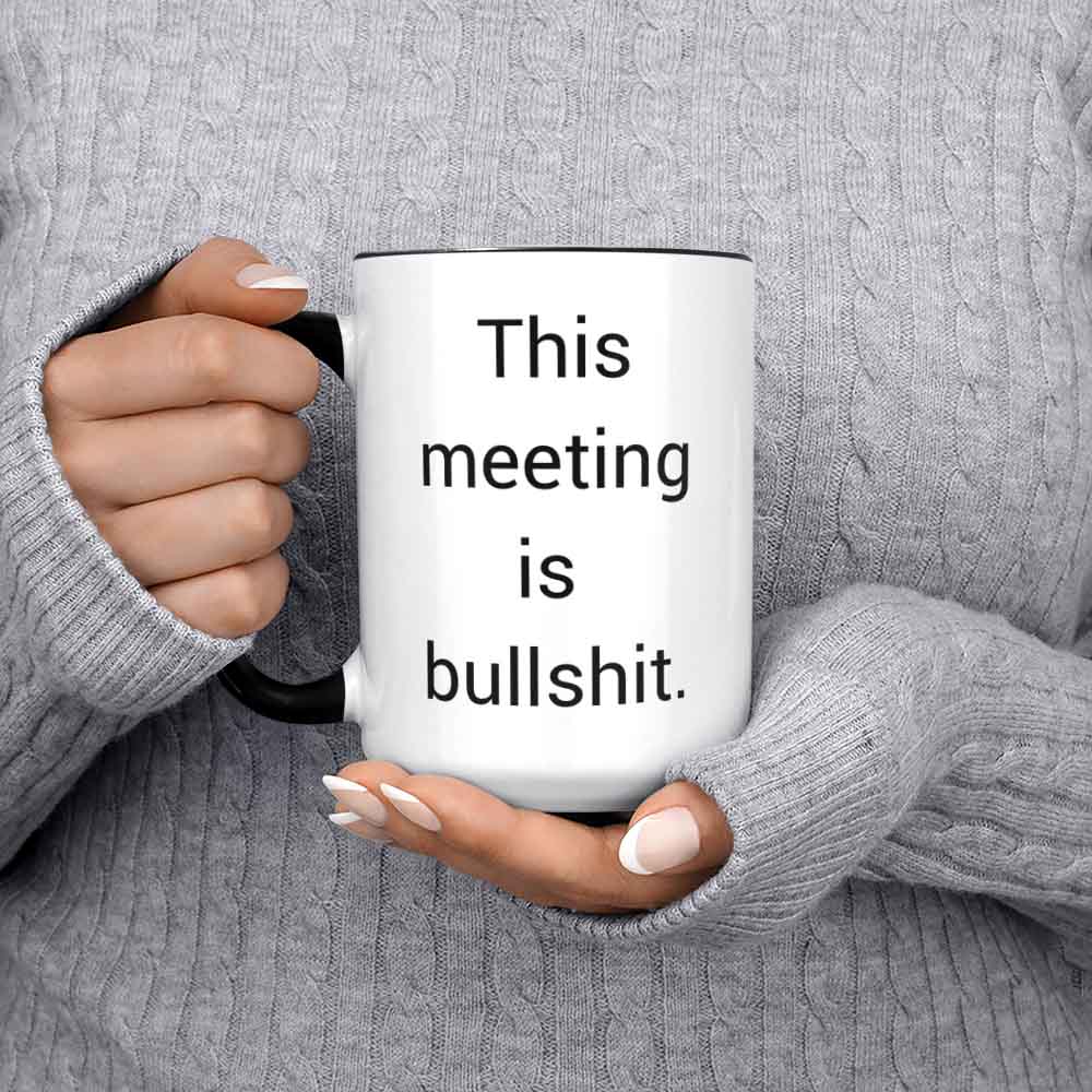 This Meeting Is Bullshit Mug Funny Work Coffee Mug Coworker Christmas Gift Colleague Tea Mug Group Gift Ideas Funny Meeting Tea Mug