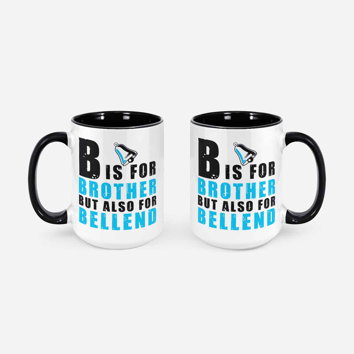 Brother Mug B Is For Brother But Also For Bellend Funny Brother Gift