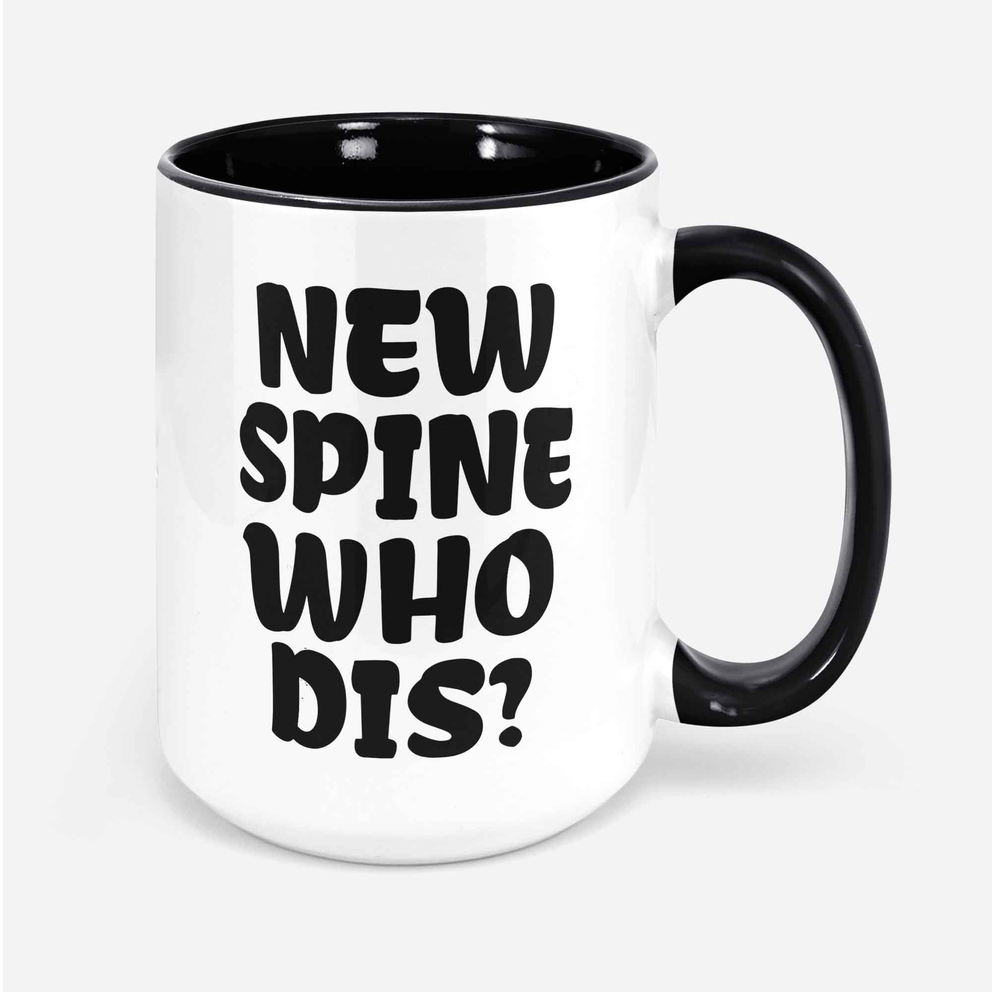 New Spine Who Dis? Funny Spinal Surgery Mug 11oz 330ml Lumbar Scoliosis Gifts