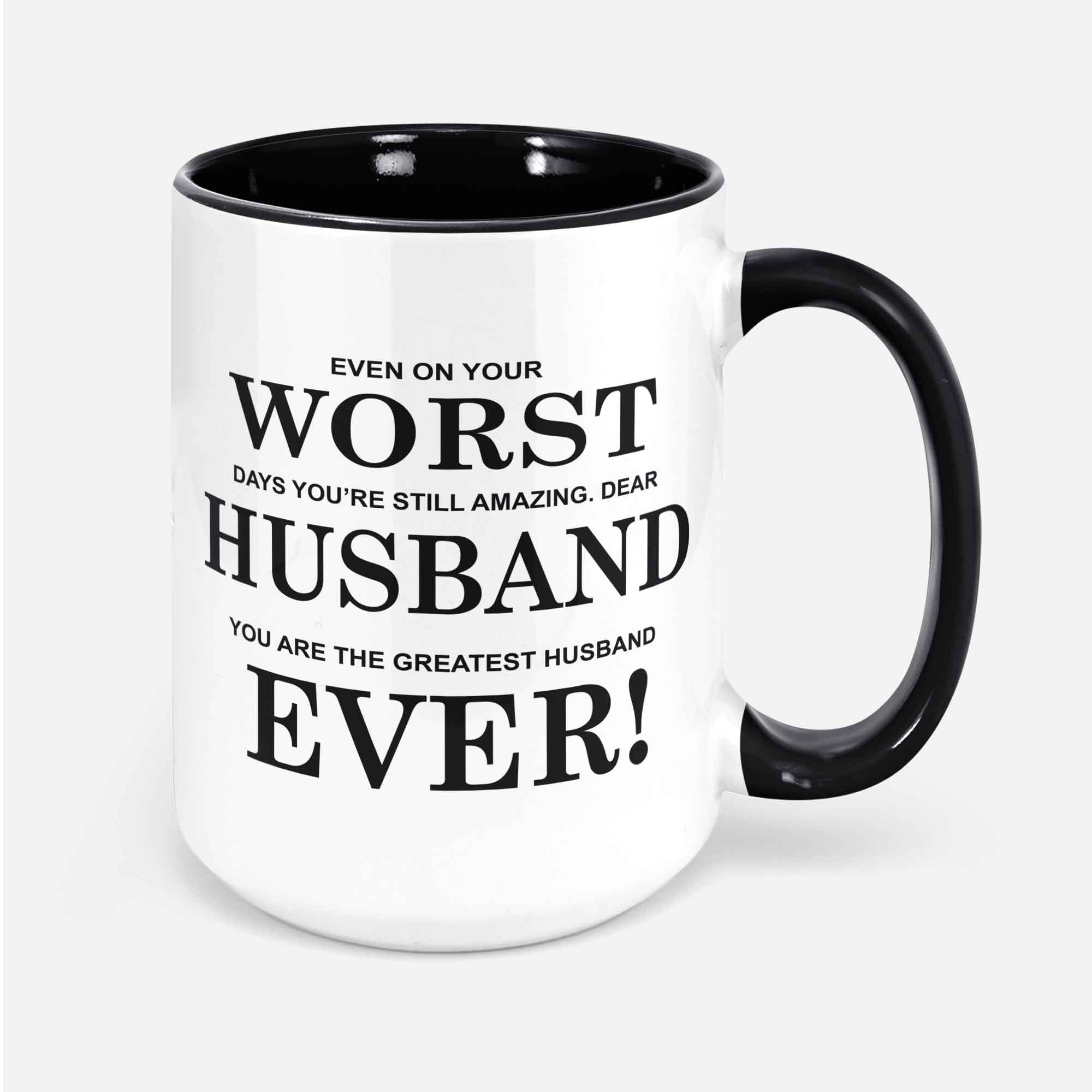 Husband Mug Husband Gifts Funny Husband Coffee Mug Worst Husband Ever Best Husband Ever World's Greatest Husband Funny Husband Cup