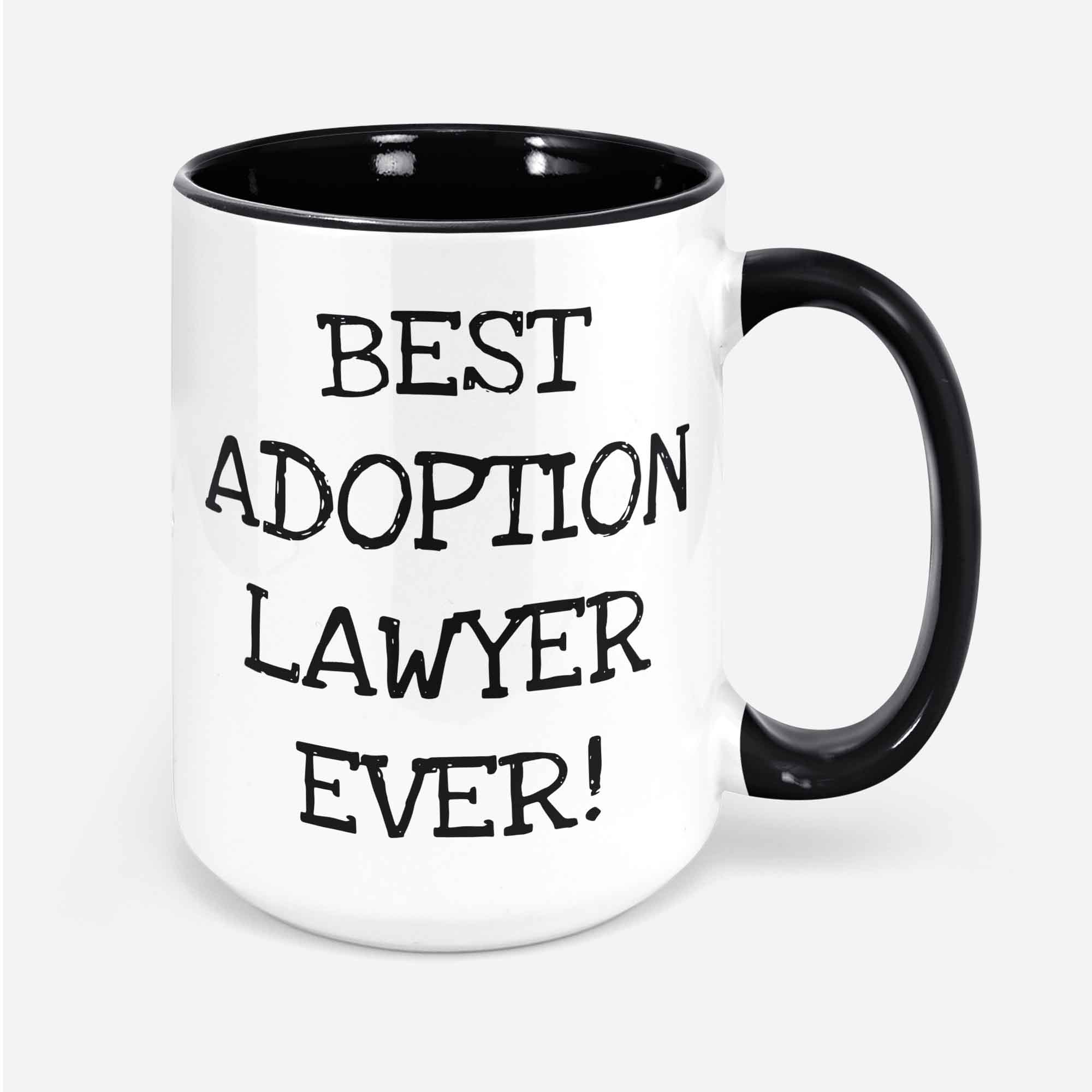 Best Adoption Lawyer Ever Mug Adoption Lawyer Gifts Attorney Gifts For Women For Men Phd Graduation Gifts Family Court Lawyer Gift