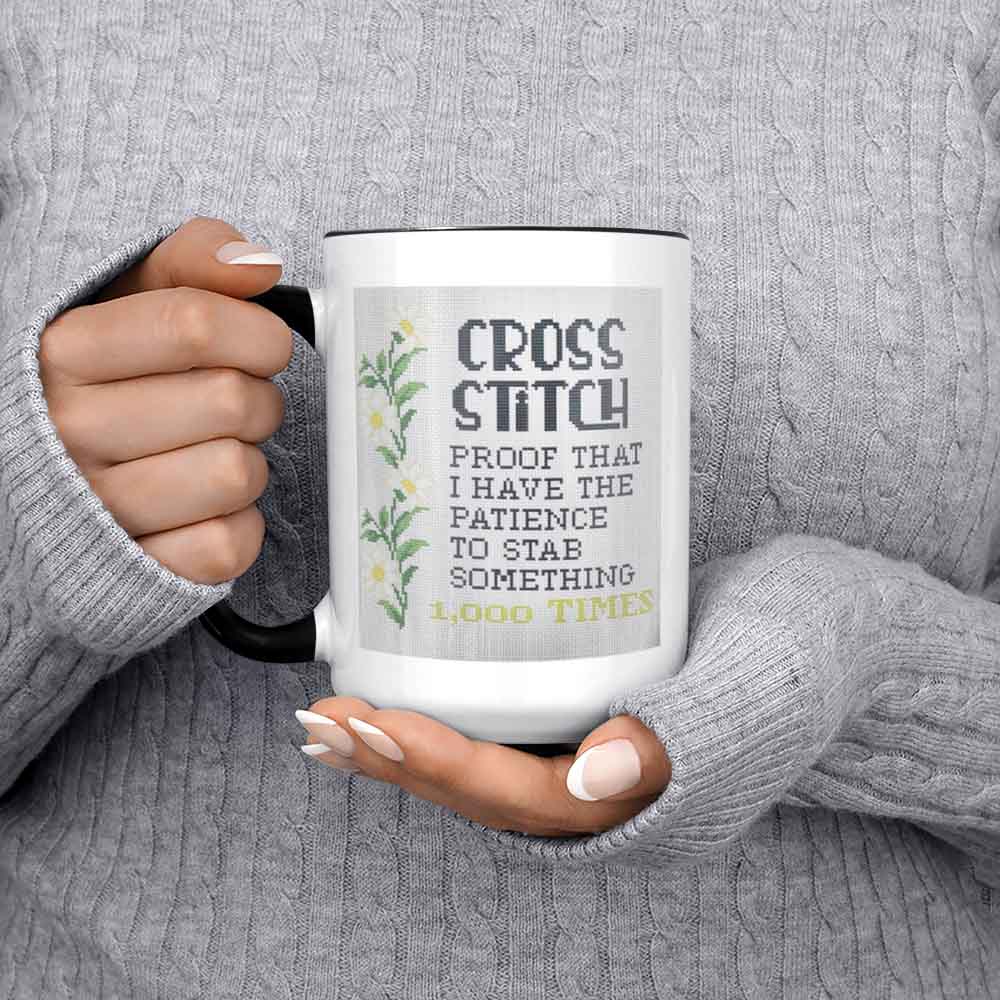 Cross Stitch Mug Cross Stitcher Gifts I Have The Patience To Stab Something 1000 Times One Thousand Times Cross Stitcher