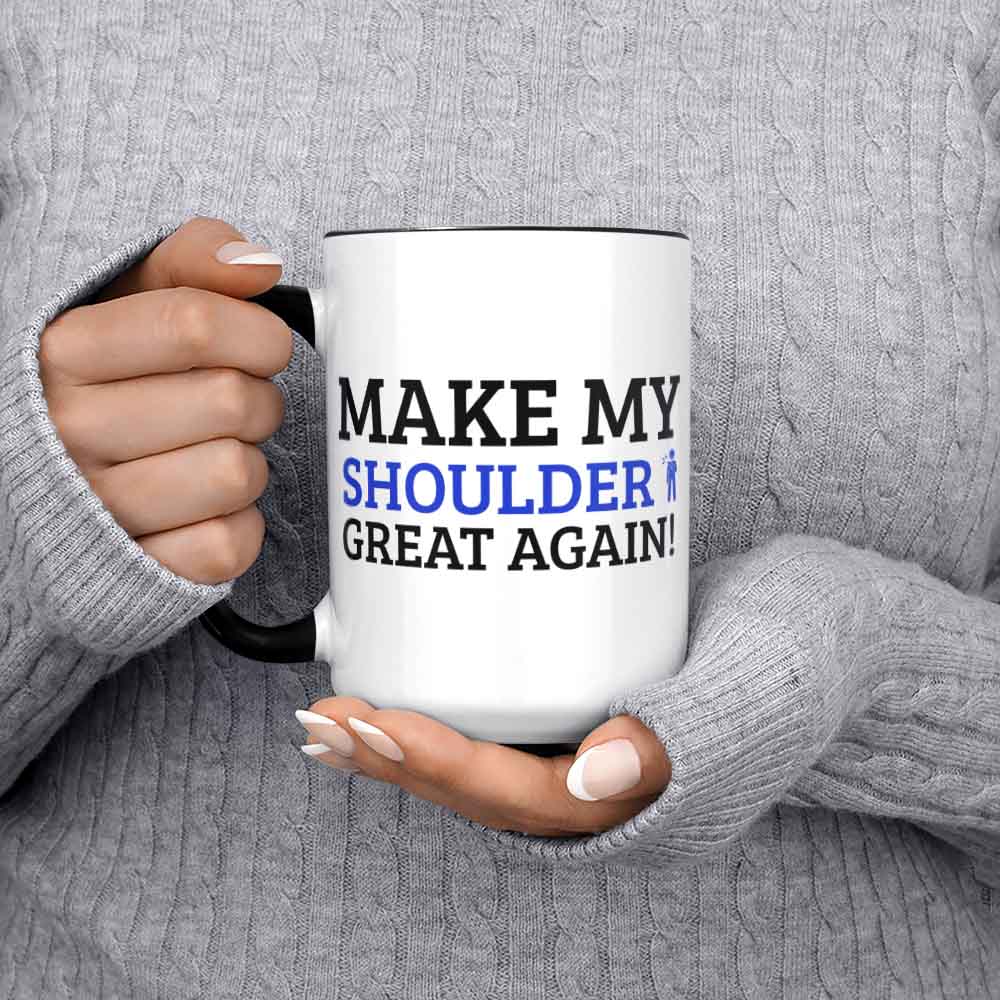 Make My Shoulder Great Again! Funny Shoulder Surgery Mug 11oz 330ml Injured Shoulder Replacement Surgery Gift Ideas Rotator Cuff Tear Mugs