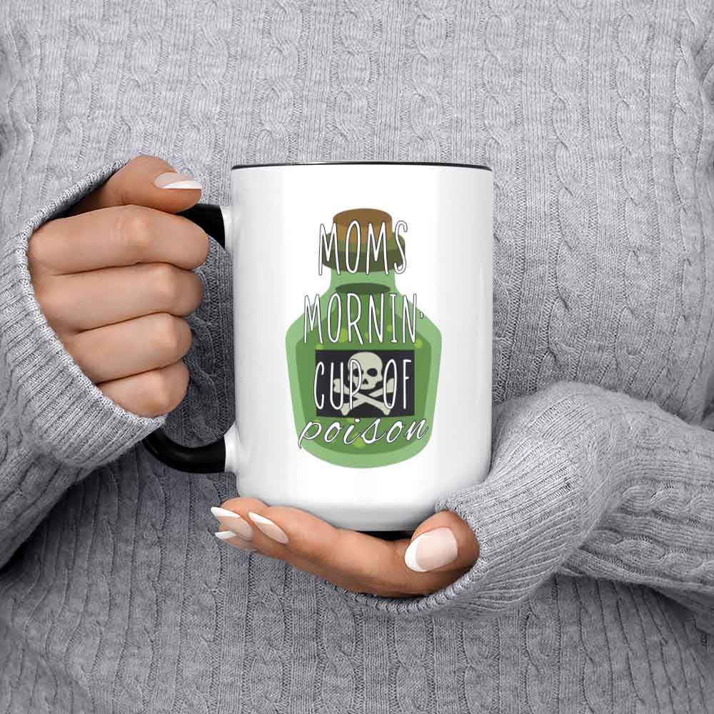 Morning Cup Of Poison Ceramic Coffee Mug For Mom