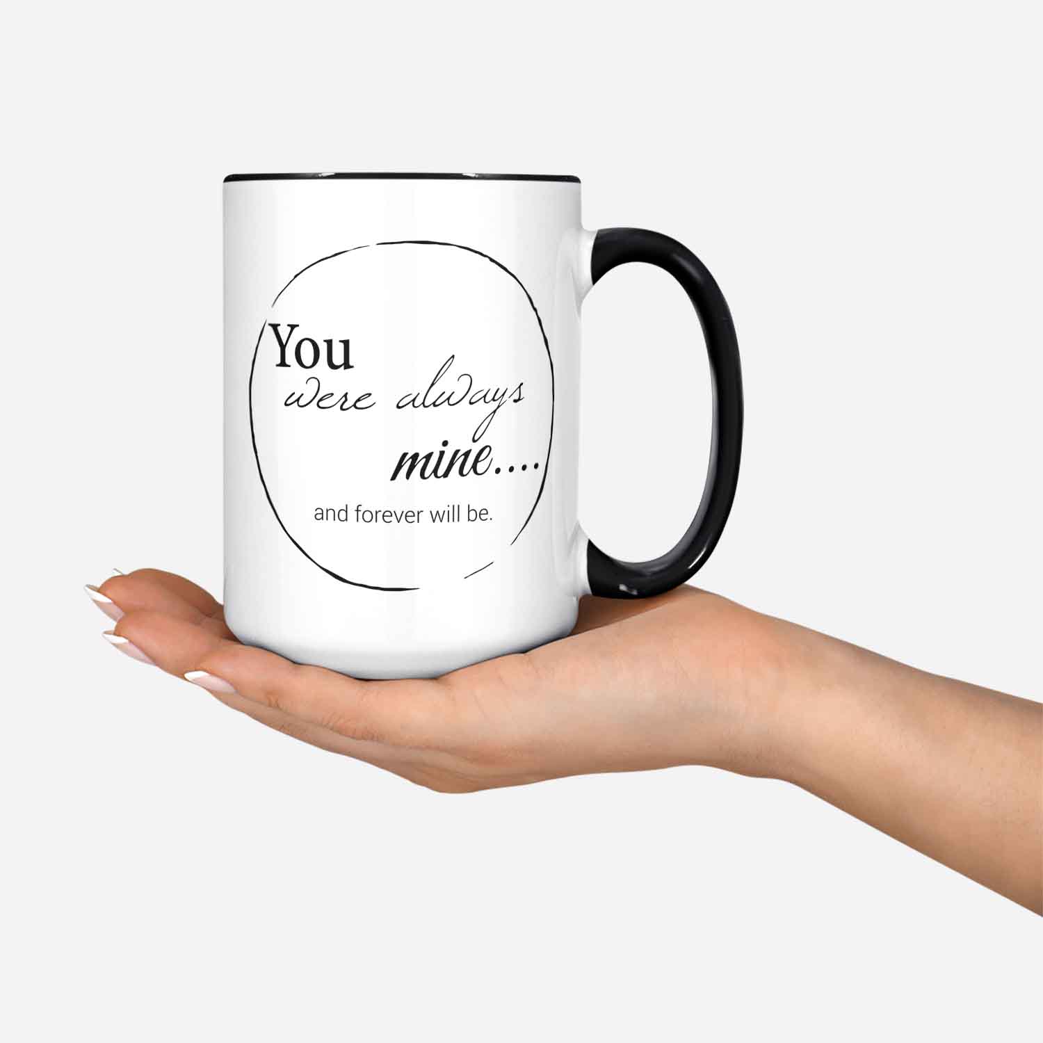 You Were Always Mine And Forever Will Be Soulmate Mug Soulmate Gifts For Men Or Women Him Or Her Soulmates Mugs Valentines Anniversary.