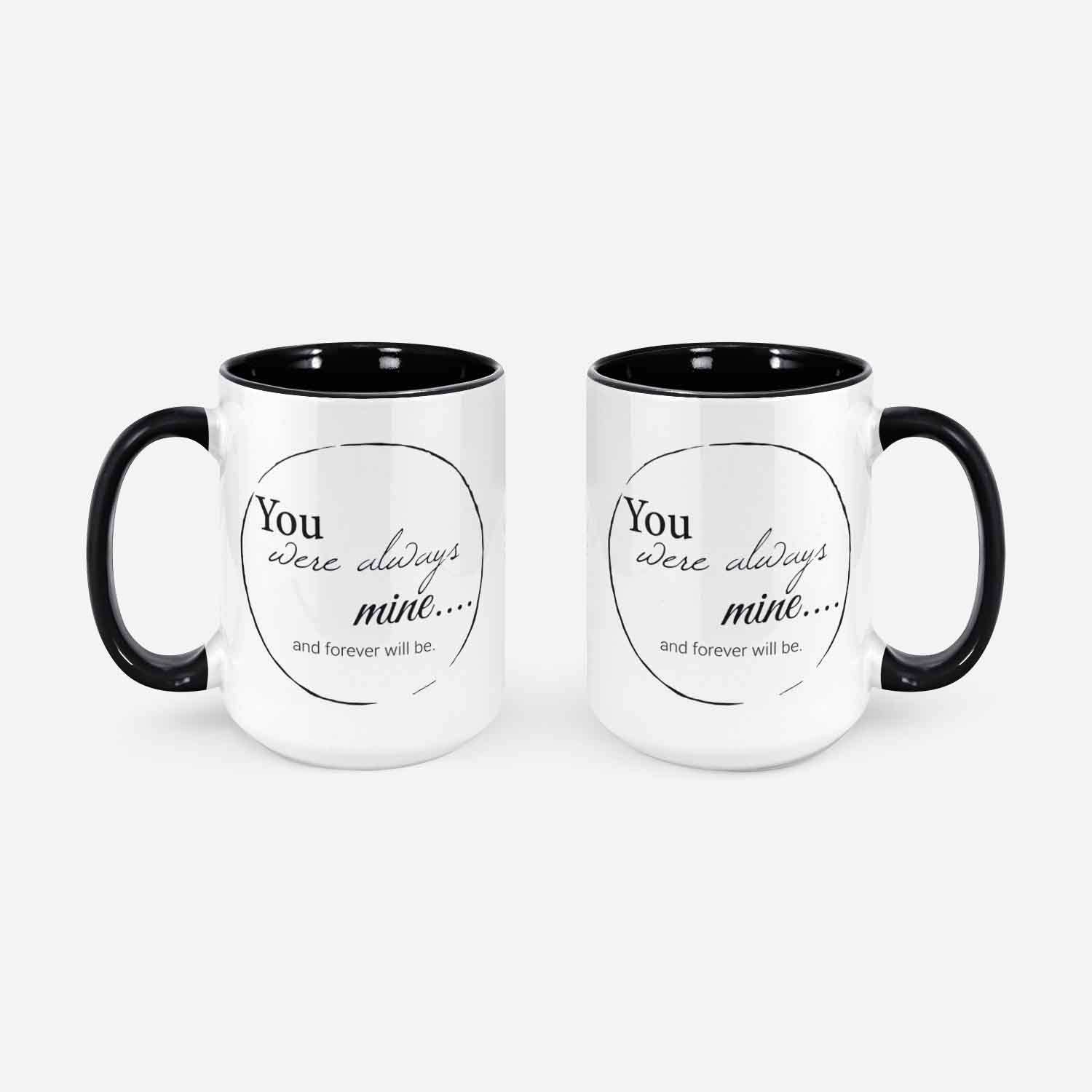 You Were Always Mine And Forever Will Be Soulmate Mug Soulmate Gifts For Men Or Women Him Or Her Soulmates Mugs Valentines Anniversary.