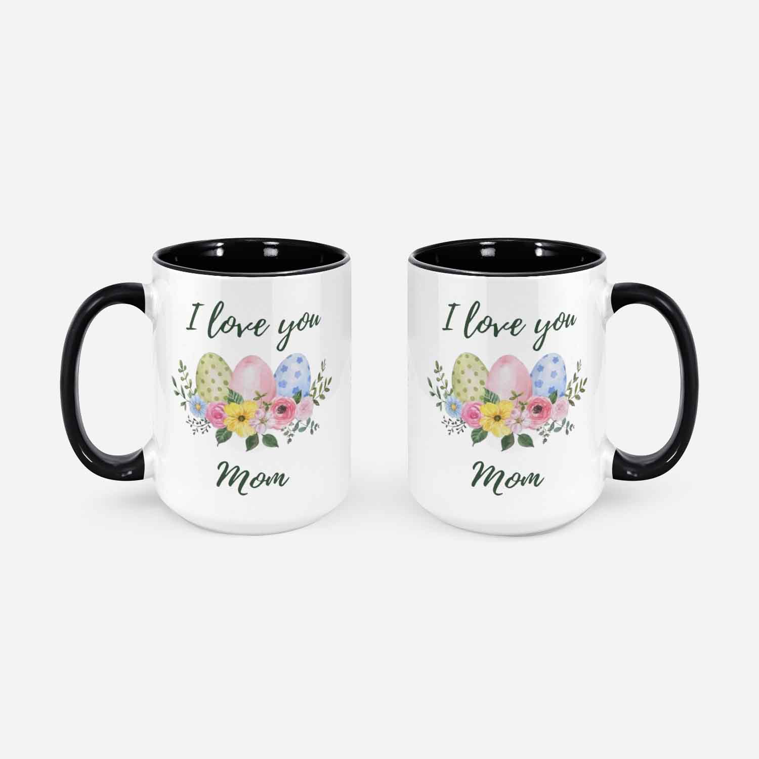 I Love You Mom Easter Egg Mug/Coffee Mug/Mom Mug/Mother's Day Gift/Mom Birthday Gift/Easter Present/Easter Mug