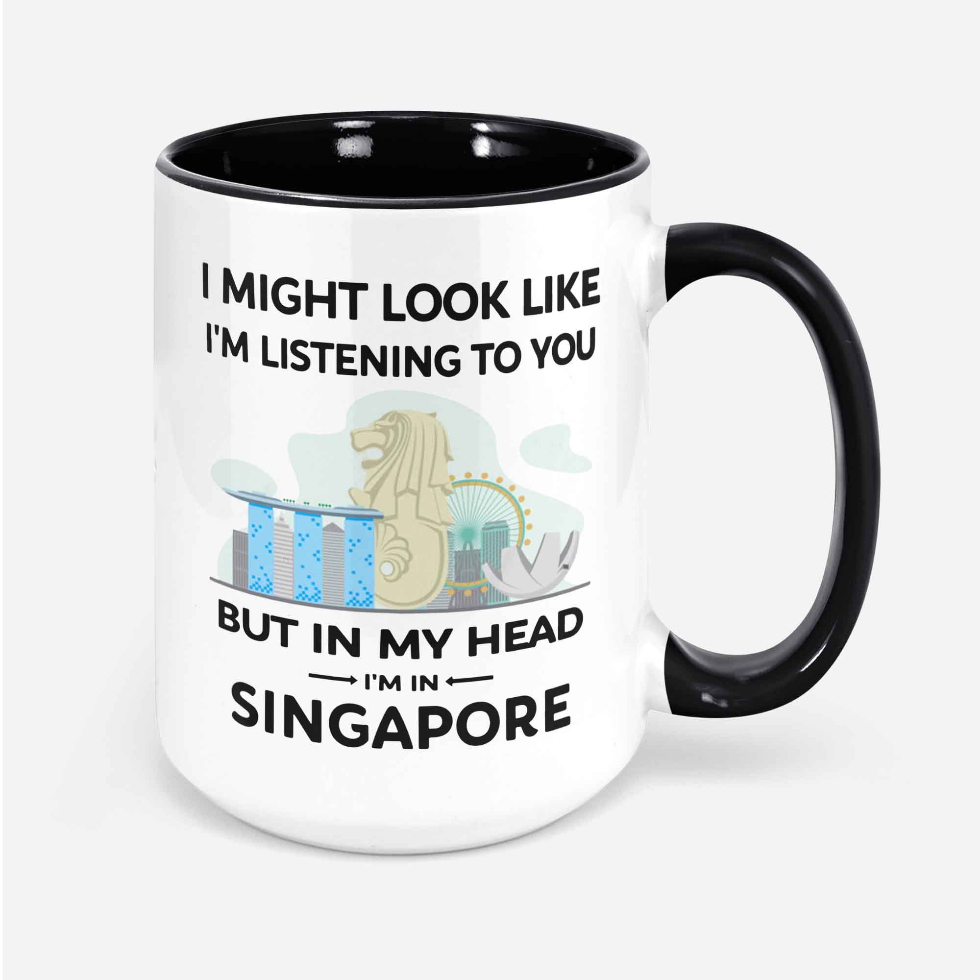 Funny Singapore Gift Singapore Mug In My Head I'm In Singapore I'd Rather Be In Singapore Singapore Lover Cup Sinapore Skyline