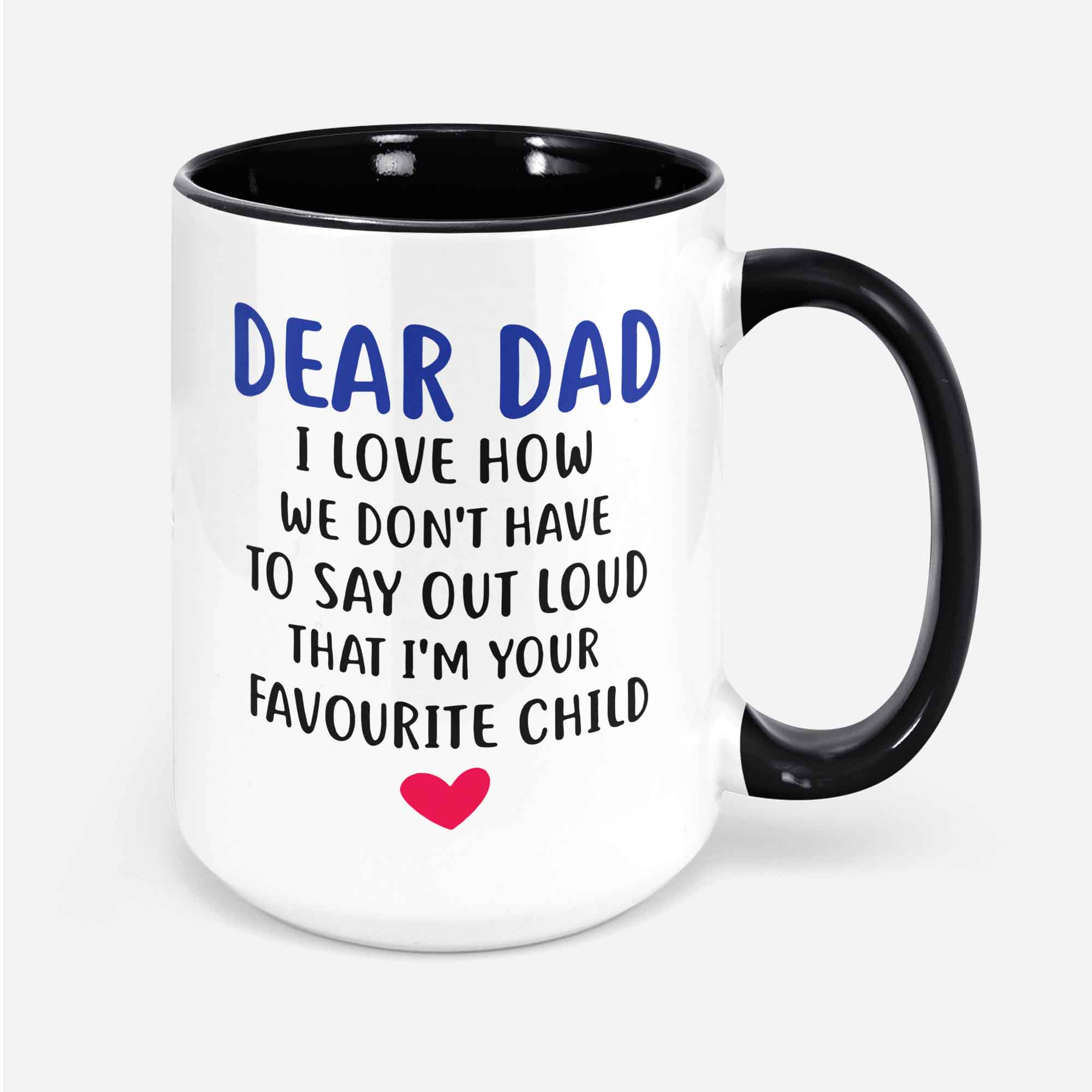 Father's Day Gifts Funny Coffee Mug For Dad Dear Dad I'm Your Favourite Child