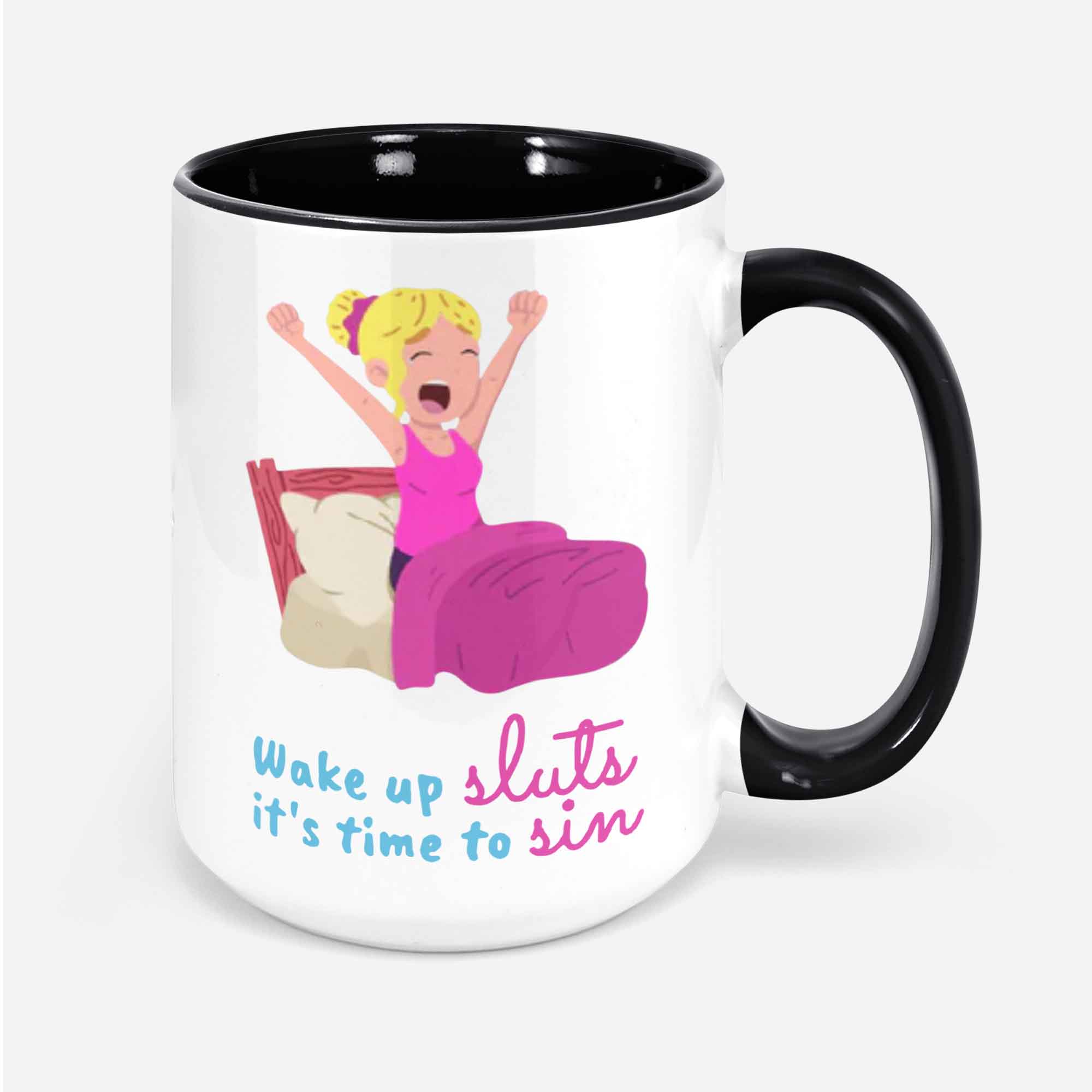 Wake Up Sluts It's Time To Sin Coffee Mug