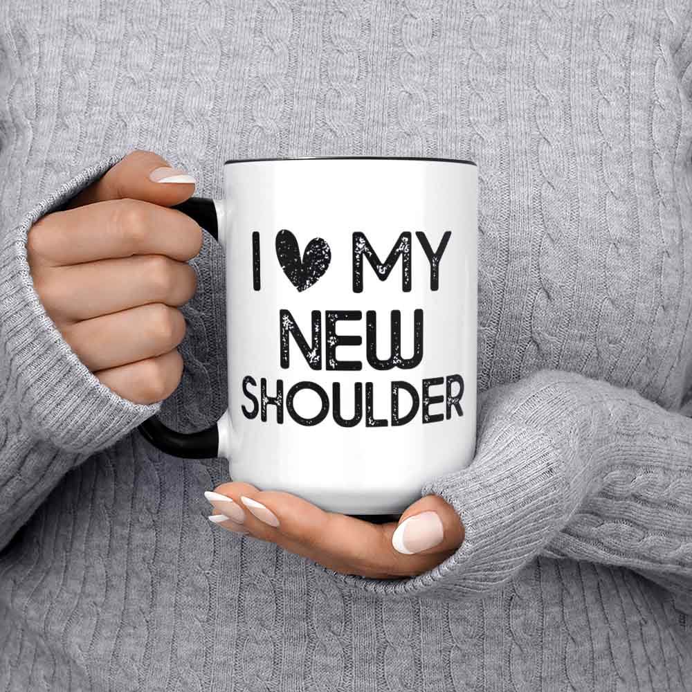 I Love My New Shoulder/Mug/Shoulder Replacement Mug/Shoulder Surgery Gift