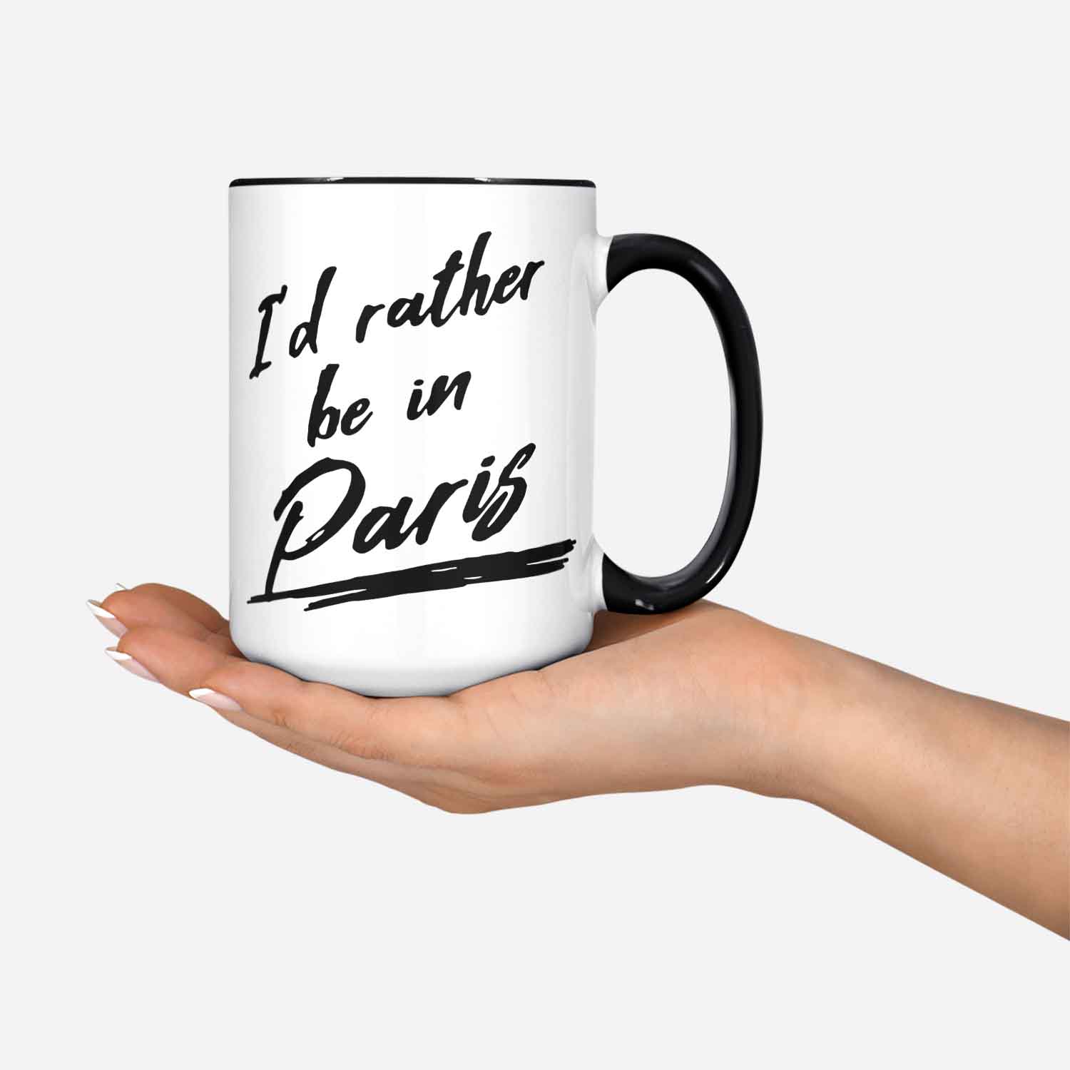 I'd Rather Be In Paris Paris Coffee Mug Paris Gifts France Coffee Mug Visit