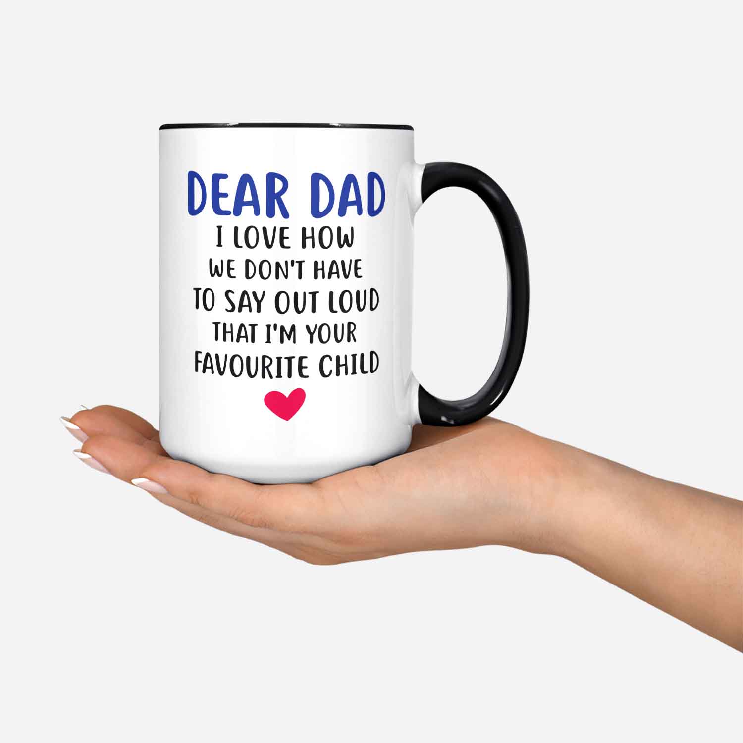 Father's Day Gifts Funny Coffee Mug For Dad Dear Dad I'm Your Favourite Child