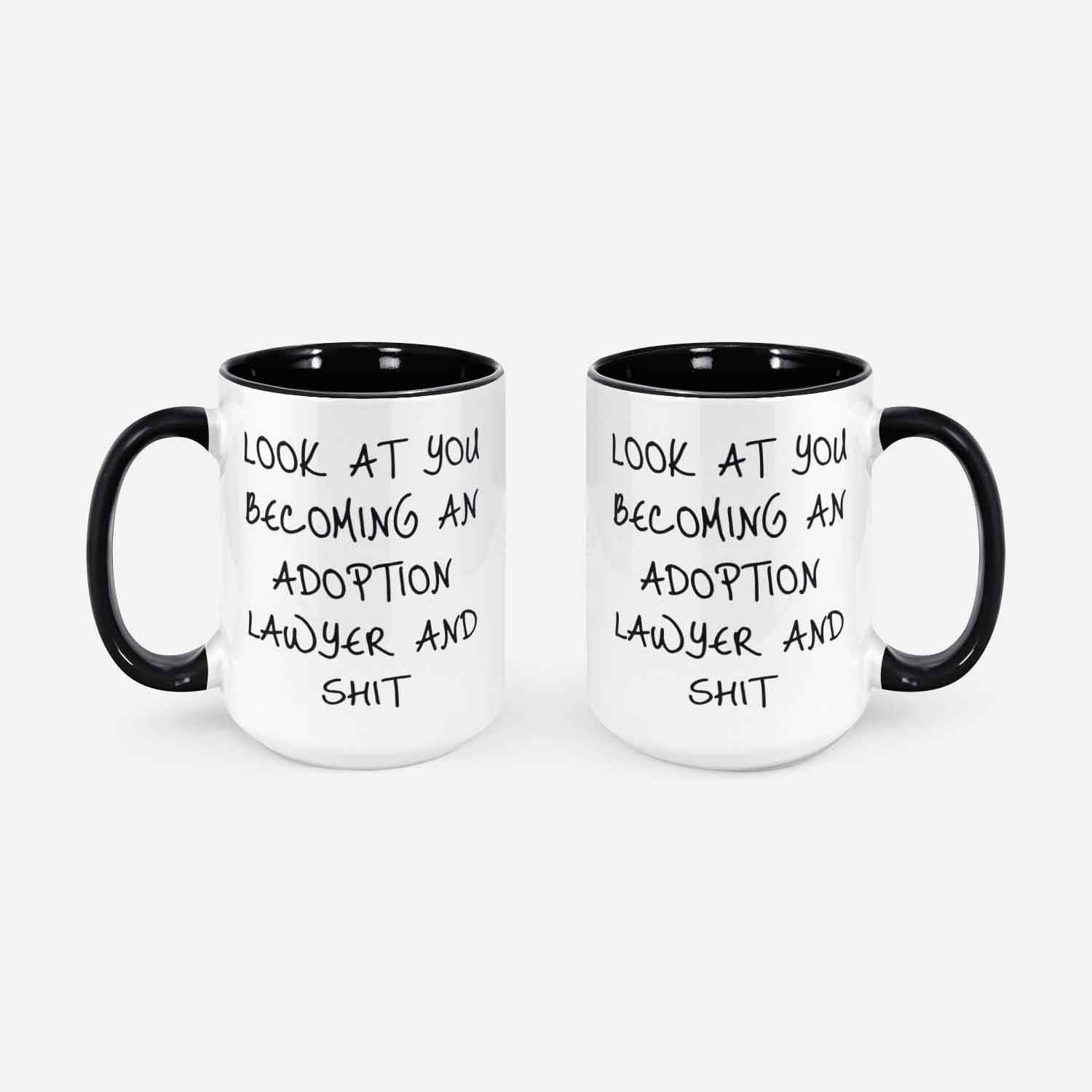 Adoption Lawyer Mug Attorney Gifts For Women + Men Look At You Becoming An Adoption Lawyer And Shit Mug Funny Lawyer Graduation Gifts