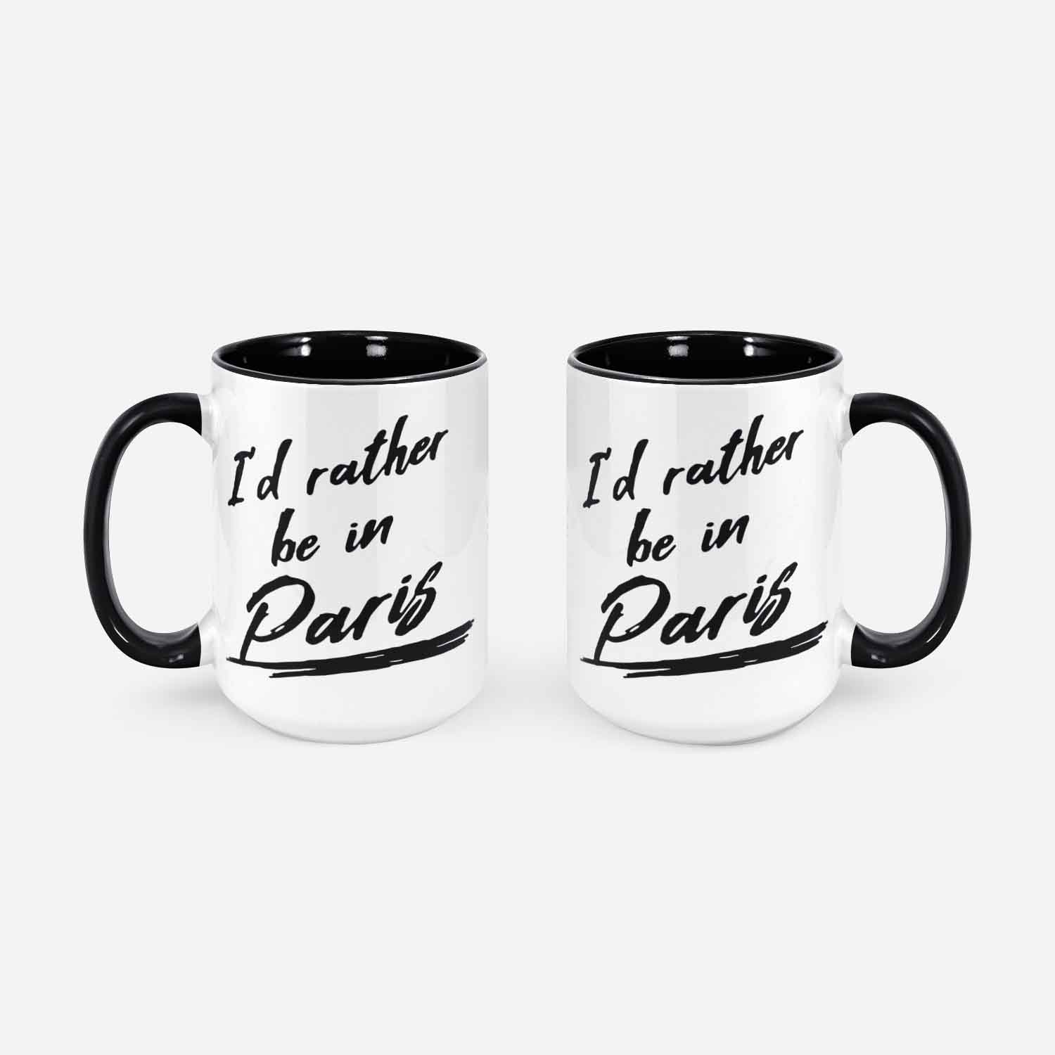 I'd Rather Be In Paris Paris Coffee Mug Paris Gifts France Coffee Mug Visit