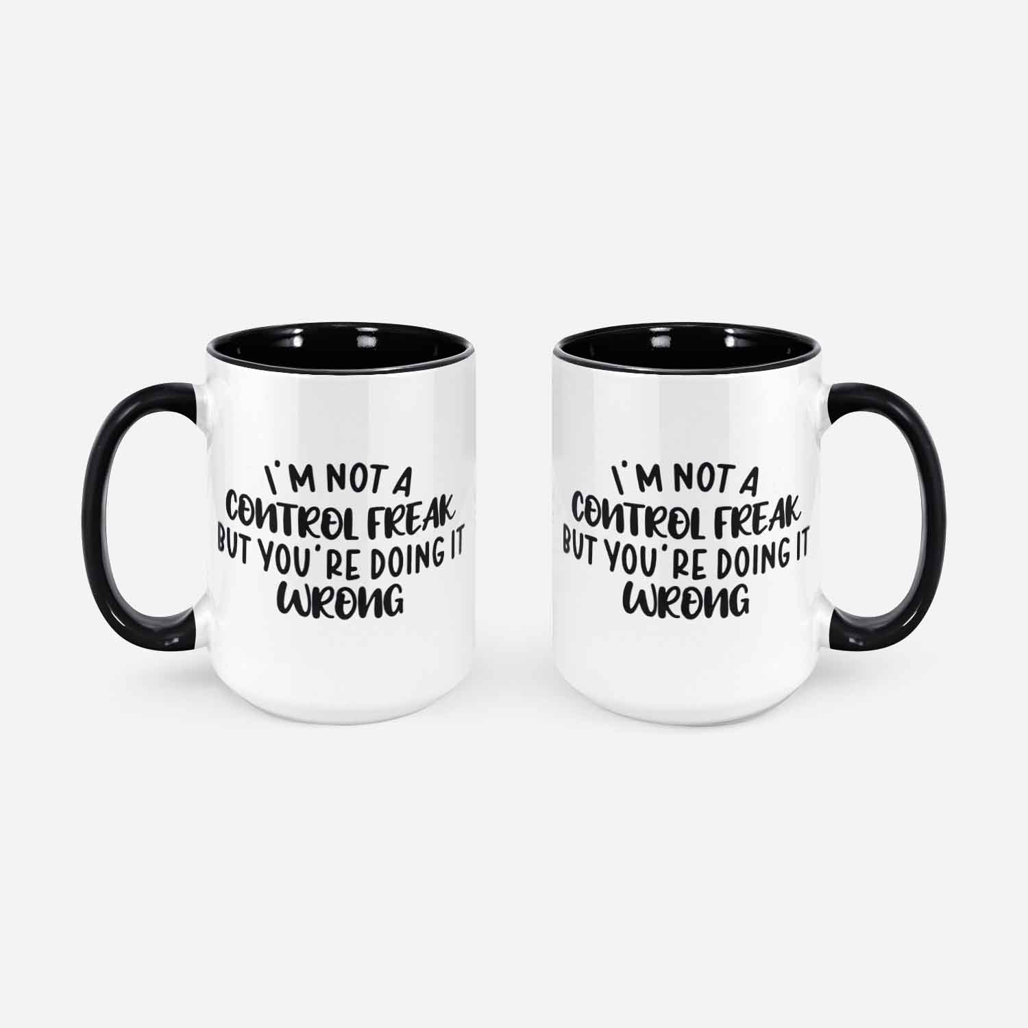 Coffee Mug Control Freak Gift Mug With Advice Funny Mug Sarcastic Mug