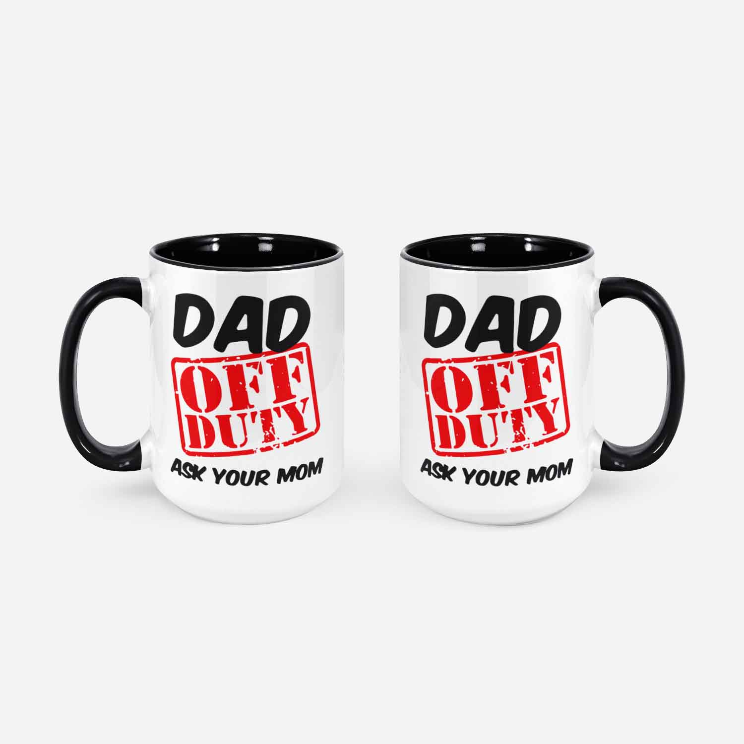 Dad Off Duty Ask Your Mom Mug Funny Dad Mug Gift For Him Or Her Dad Off Duty