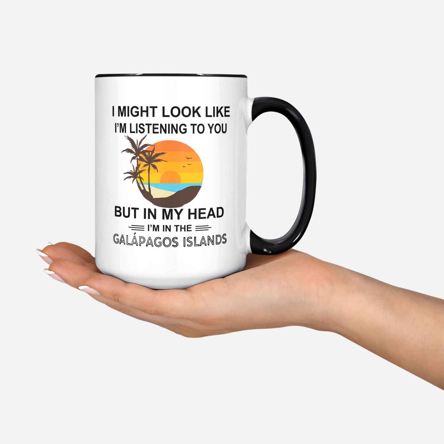 Galapagos Islands Gifts Galapagos Mug Coffee Cup I Might Look Like I'm Listening To You But In My Head I'm In The Galapagos Islands