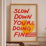 Red And Yellow Posters Slow Down Your Doing Fine Wall Art Billy Joel Lyric Poster Affirmation Quote Print Uplifting Quote Art Print