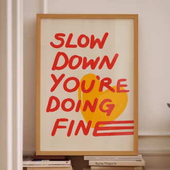 Red And Yellow Posters Slow Down Your Doing Fine Wall Art Billy Joel Lyric Poster Affirmation Quote Print Uplifting Quote Art Print
